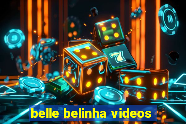 belle belinha videos